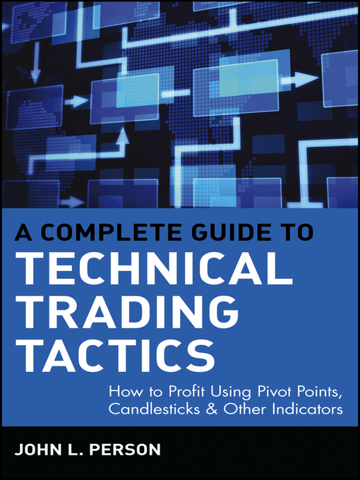 Title details for A Complete Guide to Technical Trading Tactics by John L. Person - Available